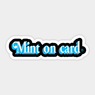 Mint on Card Sticker